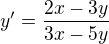 $y'=\frac{2x-3y}{3x-5y}$