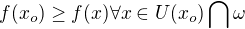 $f(x_{o})\ge f(x) \forall x\in U(x_{o})\bigcap_{}^{}\omega $