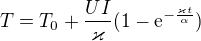 $T=T_0+\frac{UI}{\varkappa }(1-\mathrm{e}^{-\frac{\varkappa t}{\alpha }})$