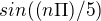 $sin((n\Pi) /5)$