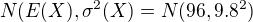 kopírovat do textarea $N(E(X), \sigma^2(X)=N(96, 9.8^2)$