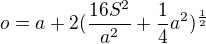 $o=a+2(\frac{16S^{2}}{a^{2}} + \frac{1}{4}a^{2})^{\frac{1}{2}}$