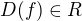 $D(f)\in R$