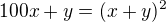 $100x + y = (x+y)^2$