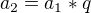 $a_{2} = a_{1} * q$