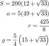 $S=200(12+\sqrt{33})\\o=5(49+\sqrt{33})\\r=\frac{425}{8}\\\varrho=\frac 54\left(15+\sqrt{33}\right)$