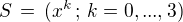 $S \,=\, (x^k \,; \,k=0,...,3)$
