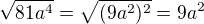 $\sqrt{81a^{4}} = \sqrt{(9a^2)^2} = 9a^2$