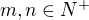 $m,n \in N^{+}$