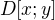$D[x;y]$