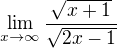 $\lim_{x\to\infty}\frac{\sqrt{x+1}}{\sqrt{2x-1}}$