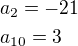 $a_2=-21\nla_{10}=3$