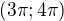 $(3\pi;4\pi)$