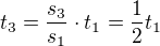 $t_3=\frac{s_3}{s_1}\cdot t_1=\frac12t_1$