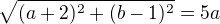 $\sqrt{(a+2)^{2}+(b-1)^{2}}=5a$