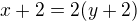 $x+2=2(y+2)$