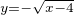 $_{y=-\sqrt{x-4}}$