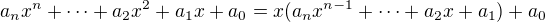 $a_nx^n+\cdots+a_2x^2+a_1x+a_0=x(a_nx^{n-1}+\cdots+a_2x+a_1)+a_0$