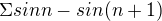 $\Sigma sin n - sin (n+1)$