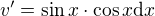 $v^{\prime}=\sin x \cdot \cos x\mathrm{d}x$