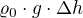 $\varrho _0\cdot g\cdot \Delta h$