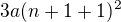 $3a (n+1+1)^2$