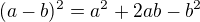 $(a-b)^2 = a^2+2ab-b^2$