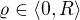 $\varrho \in \langle0,R\rangle$