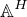 $\mathbb{A}^H$