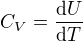 $C_V=\frac{\d U}{\d T}$