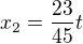 $x_2=\frac{23}{45}t$