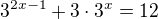 kopírovat do textarea $3^{2x-1}+3\cdot3^{x}=12$