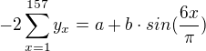 $-2\sum_{x=1}^{157}y_{x}=a+b\cdot sin(\frac{6x}{\pi })$