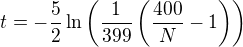 $t=-\frac{5}{2} \ln \(\frac{1}{399}\(\frac{400}{N}-1\)\)$