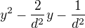 $y^2-\frac2{d^2}y-\frac1{d^2}$