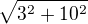 $\sqrt{3^{2}+10^{2}}$