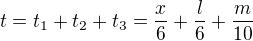 $t=t_1+t_2+t_3=\frac{x}{6}+\frac{l}{6}+\frac{m}{10}$
