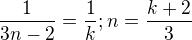 $\frac{1}{3n-2}=\frac{1}{k}; n = \frac{k+2}{3}$