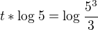 $t*\log_{}5=\log_{}\frac{5^{3}}{3}$