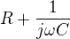 ${R+\frac{1}{j\omega C}}$