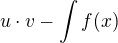 $u\cdot v- \int f(x)$