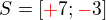 $S=[\color{red}+\color{black}7;\color{red}-\color{black}3]$