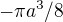 $-\pi a^{3}/8$