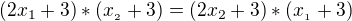 $(2x_{1}+3)*(x_{_{2}}+3 )=(2x_{2}+3)*(x_{_{1}}+3 )$