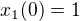 $x_{1}(0)=1$