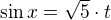 $\sin x = \sqrt{5}\cdot t$