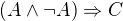 $(A \wedge \neg A) \Rightarrow C$