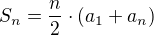 $S_n=\frac{n}{2}\cdot (a_{1}+a_{n})$