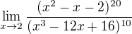 $\lim_{x\to2}\frac{(x^{2}-x-2)^{20}}{(x^{3}-12x+16)^{10}}$