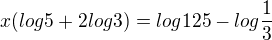 $x(log{5}+2log{3})=log{125}-log{\frac13}$